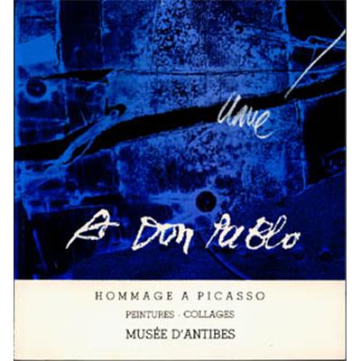 [CLAVÉ] À DON PABLO. Hommage à Picasso. Peintures-Collages - Antoni Clavé. Catalogue d'exposition (Musée Picasso, 1985)