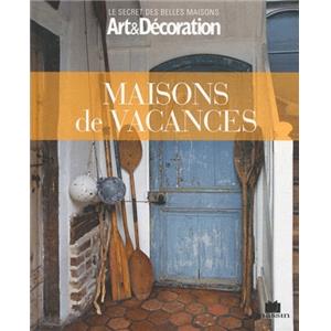 MAISONS DE VACANCES - Anne Valry. Art & dcoration. " Le secret des belles maisons " 