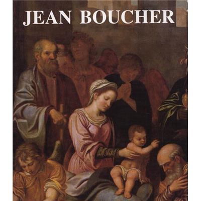 [BOUCHER] JEAN BOUCHER DE BOURGES (ca 1575 - ca 1633) - Textes de Jacques Thuillier et de E. Meslé. Catalogue d'exposition (Bourges,1988)