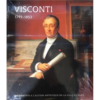 [VISCONTI] LOUIS VISCONTI 1791-1853 - Sous la direction de François Hamon et Charles MacCallum. Catalogue d'exposition