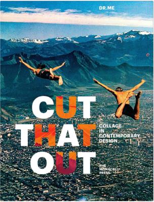 CUT THAT OUT : Collage in Contemporary Design - DR. Me