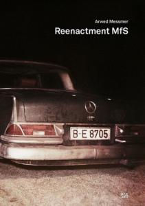 REENACTMENT MfS - Arwed Messmer