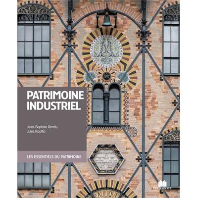 [DIVERS] LE PATRIMOINE INDUSTRIEL DE PARIS ET DE SES ENVIRONS - Jean-Baptiste Rendu et Jules Rouffio