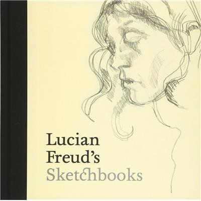 [FREUD] LUCIAN FREUD'S Sketchbooks - Martin Gayford. Catalogue d'exposition (National Portrait Gallery de Londres, 2016)