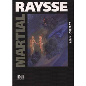 [RAYSSE] MARTIAL RAYSSE - Alain Jouffroy