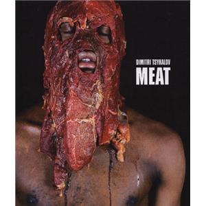 [TSYKALOV] MEAT. Dimitri Tsykalov - Jean-Yves Jouannais et Dominique Quessada. Catalogue d'exposition (MEP, 2008)
