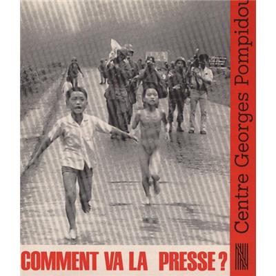 [Presse] COMMENT VA LA PRESSE ? - Collectif. Catalogue d'exposition (Centre Georges Pompidou, 1982)
