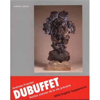 [DUBUFFET] JEAN DUBUFFET . Petites statues de la vie précaire - Andreas Franzke