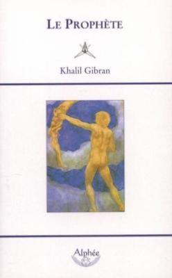 LE PROPHETE - Khalil Gibran