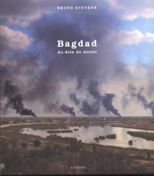 [STEVENS] BAGDAD. Au-delà du miroir - Photographies de Bruno Stevens