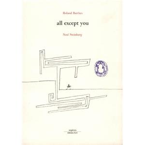 [STEINBERG] ALL EXCEPT YOU, " Repres " - Roland Barthes et Saul Steinberg