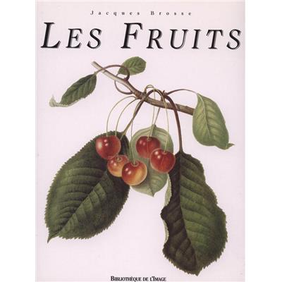 LES FRUITS - Jacques Brosse