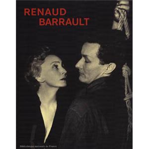 [Théâtre] RENAUD-BARRAULT - Catalogue d'exposition sous la direction de Nöelle Giret (Bibliothèque nationale de France, 1999)