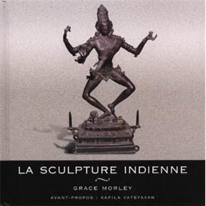 [Asie - Inde] LA SCULPTURE INDIENNE - Grace Morley