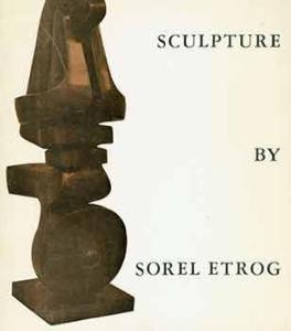 [ETROG] SCULPTURE BY SOREL ETROG - Texte de Gustave von Groschwitz. Catalogue d'exposition Pierre Matisse Gallery (1965)