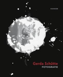 GERDA SCHÜTTE. Fotografie - Catalogue d'exposition dirigé par Ludger Derenthal