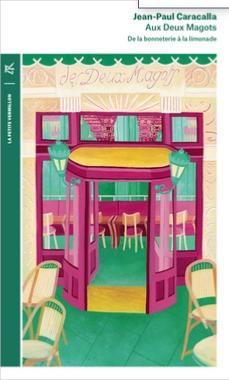 [CARACALLA] AUX DEUX MAGOTS. De la bonneterie à la limonade - Jean-Paul Caracalla (texte inédit)