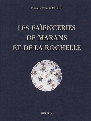 LES FAÏENCERIES DE MARANS ET DE LA ROCHELLE - Docteur Francis Morin
