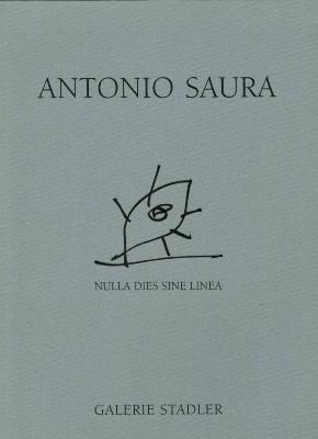 [SAURA] NULLA DIES SINE LINEA - Antonio Saura. Catalogue d'exposition (Galerie Stadler, 1994)