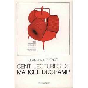 [DUCHAMP] CENT LECTURES DE MARCEL DUCHAMP - Jean-Paul Thenot