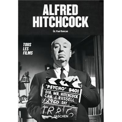 [HITCHCOCK] ALFRED HITCHCOCK. Tous les films - Paul Duncan