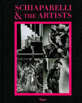 SCHIAPARELLI & and the artists - Suzy Menkes. Contributions de Christian Lacroix et de Pierre Bergé