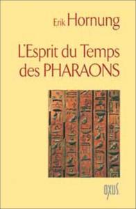 L'ESPRIT DU TEMPS DE PHARAONS - Erik Hornung