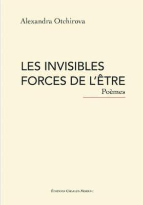 LES INVISIBLES FORCES DE L'ÊTRE - Alexandra Otchirova. Illustré par Zourab TSERETELLI