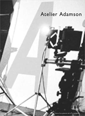 ATELIER ADAMSON - Collectif. Catalogue d'exposition (Maison Européenne de la Photographie, 2005)