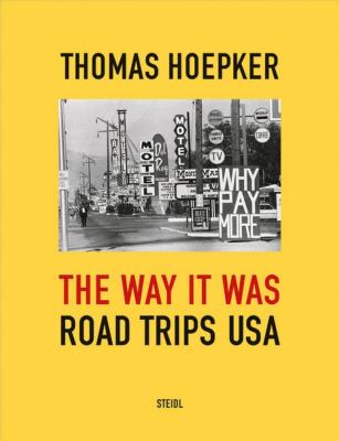 [HOEPKER] THE WAY IT WAS. Road Trips USA - Photographies de Thomas Hoepker 