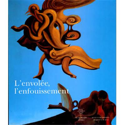 L'ENVOLÉE, L'ENFOUISSEMENT. Histoire et imaginaire aux temps précaires du XXème siècle. - Maurice Fréchuret. Catalogue d'exposition.