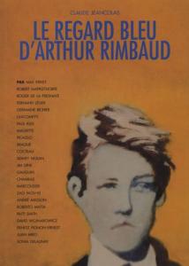 LE REGARD BLEU D'ARTHUR RIMBAUD - Claude Jeancolas