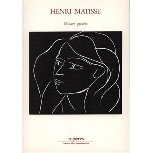 [MATISSE] HENRI MATISSE. Œuvres gravées, "Repères", n°16 - Réunies par Claude Duthuit. Préface de Dominique Fourcade