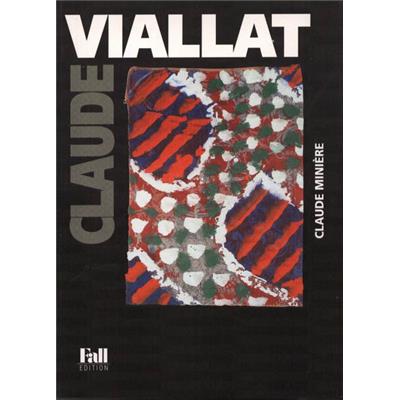 [VIALLAT] CLAUDE VIALLAT - Claude Minière