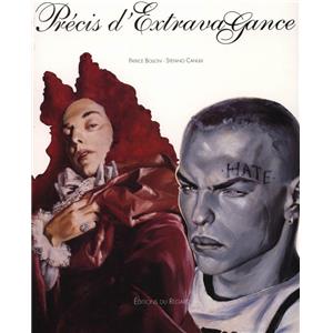 PRÉCIS D'EXTRAVAGANCE - Dessins de Stefano Canulli. Textes de Patrice Bollon