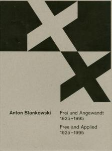 [STANKOWSKI] ANTON STANKOWSKI. Free and Applied 1925-1995 + STANKOWSKI 06. Aspects of his oeuvre (2 livres)