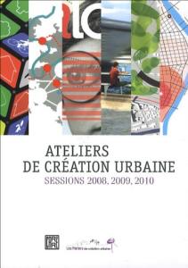 [ILE-DE-FRANCE] ATELIERS DE CREATION URBAINE. Sessions 2008, 2009, 2010. Ile-de-France 2030. Futurs possibles - L'eau urbaine - Ville.commerce (3 volumes) - Collectif