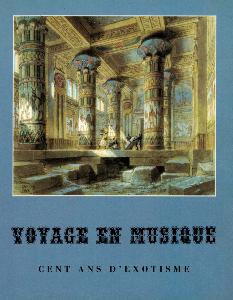 [Musique] VOYAGE EN MUSIQUE. Cent ans d'exotisme/L'Opéra sous l'Empire - Catalogue d'expositions (Boulogne-Billancourt et Paris, 1990)