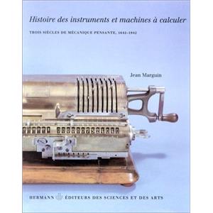 [Mécanique] HISTOIRE DES INSTRUMENTS ET MACHINES À CALCULER - Jean Marguin
