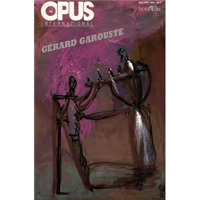 [GAROUSTE] OPUS INTERNATIONAl, n°108 (mai-juin 1988) - Gérard Garouste (couv. de G. GAROUSTE)