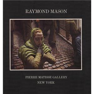 [MASON] RAYMOND MASON. Polychrome Sculpture - Textes de Raymond Mason et Michael Brenson. Catalogue d'exposition Pierre Matisse Gallery (1980)