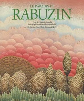 [RABUZIN] LE PARADIS DE RABUZIN - Textes de Giancarlo Vigorelli. Photographies de Gianni Berengo Gardin