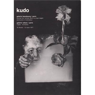 [KUDO] KUDO - Textes de Kudo et  Alain Jouffroy. Catalogue d'exposition (Galerie Beaubourg, 1977)