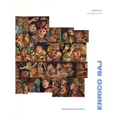 [BAJ] ENRICO BAJ. Transparence du Kitsch, " L'Autre musée - Grandes monographies " - Jean Baudrillard (Galerie Beaubourg, 1990)