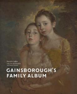 GAINSBOROUGH'S FAMILY ALBUM - Catalogue d'exposition dirigé par David Solkin (National Portrait Gallery, Londres, 2018)