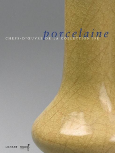 PORCELAINE. Chefs-d'œuvre de la Collection Ise - Catalogue d'exposition dirigé par Chantal Déléry (Musée Guimet, Paris, 2017)