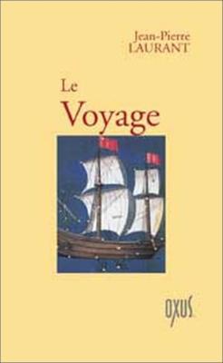 LE VOYAGE - Jean-Pierre Laurant
