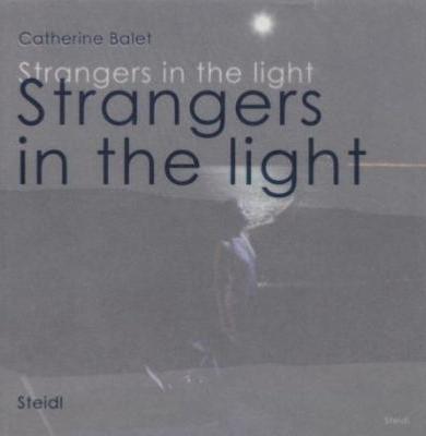 [BALET] STRANGERS IN THE LIGHT - Catherine Balet