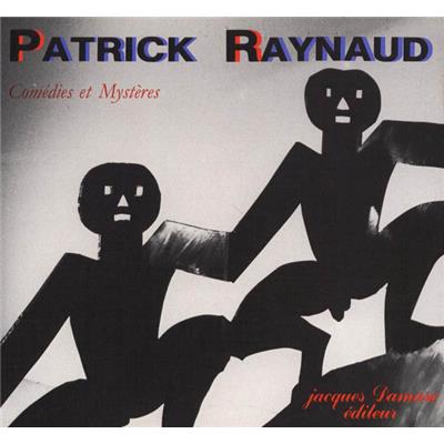 [RAYNAUD] PATRICK RAYNAUD. Comédies et Mystères - Collectif