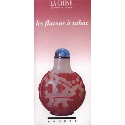 [Asie - Chine] LES FLACONS À TABAC, " La Chine au musée Pincé " - Catherine Lesseur. Catalogue d'exposition (Angers, 1993)